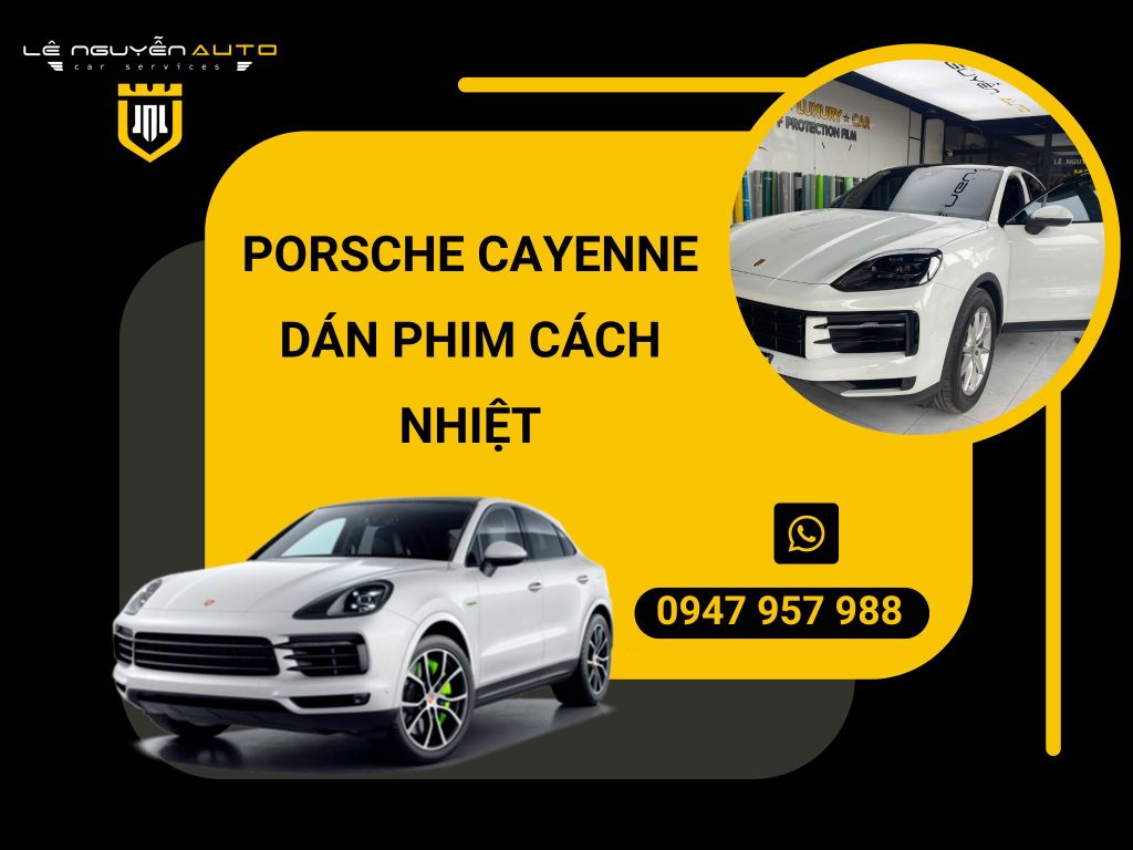 PORSCHE CAYENNE DÁN PHIM CÁCH NHIỆT