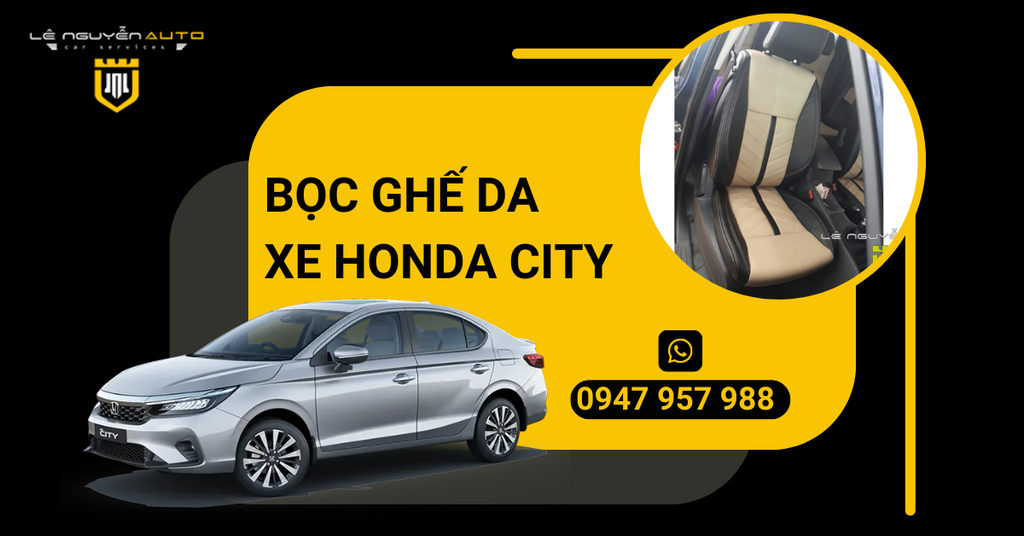 Bọc Ghế Da Honda City Uy Tín Tại HCM