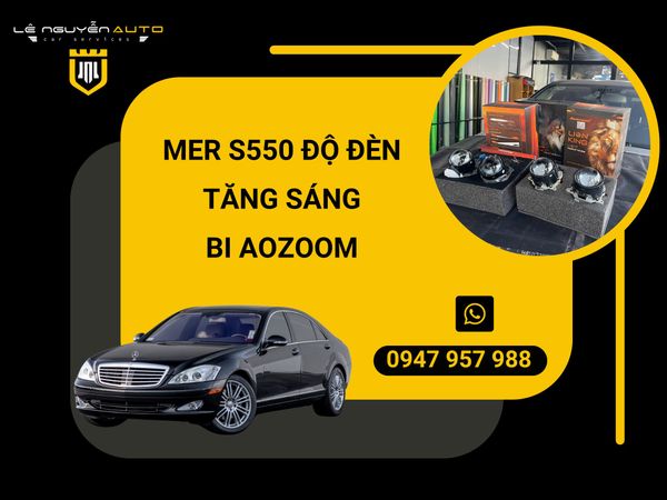  MER S550 ĐỘ ĐÈN TĂNG SÁNG BI AOZOOM 