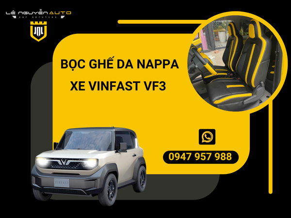  BỌC GHẾ DA NAPPA XE VINFAST VF3 