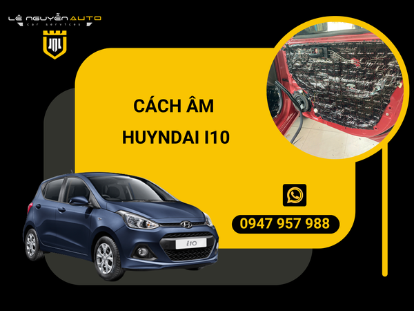  CÁCH ÂM HUYNDAI i10 