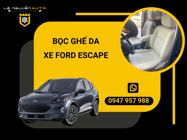  BỌC GHẾ DA XE FORD ESCAPE 