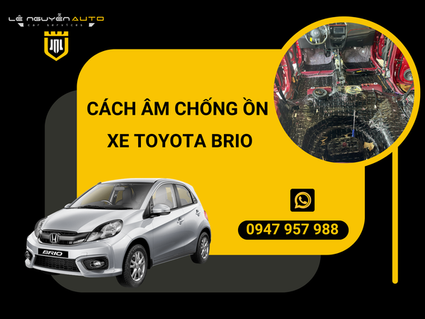 CÁCH ÂM CHỐNG ỒN XE TOYOTA BRIO