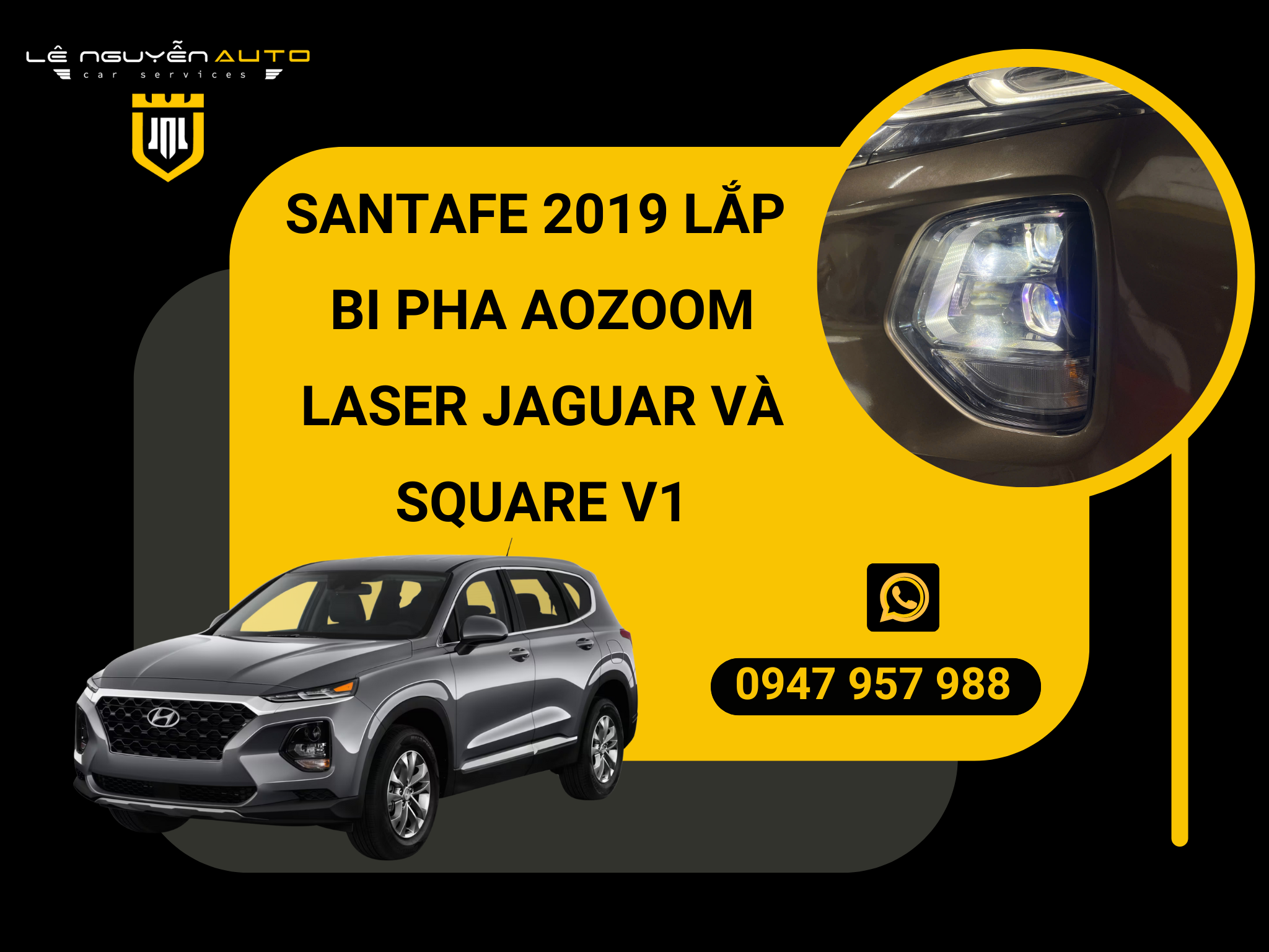  SANTAFE 2019 LẮP BI PHA AOZOOM LASER JAGUAR VÀ SQUARE V1 