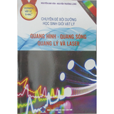 Chuyên đề bồi dưỡng học sinh giỏi Vật lý Quang hình - Quang sóng, Quang lý và Laze