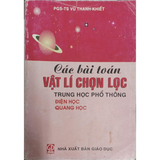 Các bài toán Vật lý chọn lọc trung học phổ thông - Điện học Quang học