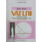 Bài tập Vật Lý 10 nâng cao dùng cho HS Khá - Giỏi chuyên vật lý