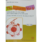 Thí nghiệm Vật Lý với dụng cụ tự làm từ chai nhựa và vỏ lon (Cơ học chất điểm và chất rắn- Dao động và sóng cơ) (Tập 1)