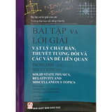 Bài tập và lời giải - Vật lý chất rắn, thuyết tương đối và các vấn đề liên quan