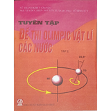 Tuyển tập đề thi Olympic Vật lí các nước tập 2