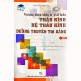 Phương pháp khác lạ giải toán hệ thấu kính đường truyền tia sáng