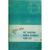 Hỏi đáp về những hiện tượng vật lý tập 4