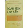 Toán học cao cấp cho người mới bắt đầu và ứng dụng vào Vật lý tập 1