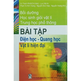Bồi dưỡng HSG Vật lí THPT Bài tập Điện học - Quang học Vật lí hiện đại