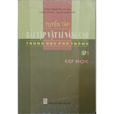 Tuyển tập Bài tập Vật lí nâng cao THPT tập 1 - Cơ học