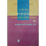 Tuyển tập Bài tập Vật lí nâng cao THPT tập 3 - Điện và điện từ