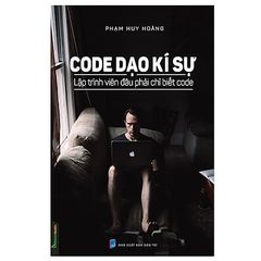Code Dạo Kí Sự - Lập trình viên đâu phải chỉ biết code