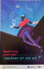 Người Trong Muôn Nghề: Ngành IT có gì?