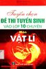 Tuyển chọn các đề thi tuyển sinh vào lớp 10 Chuyên Vật lí