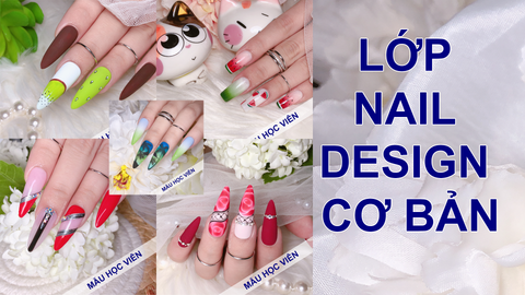  Khoá Học Design Nail Cơ Bản 