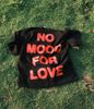 NO MOOD FOR LOVE TSHIRT - BLACK