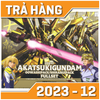 Trả hàng PO - 1/100 AKATSUKI GUNDAM OOWASHI/SHIRANUI FULLSET - 2023 12
