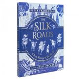  The Silk Roads Illustrated Edition 