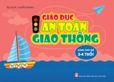  Giáo Dục An Toàn Giao Thông (Dành cho trẻ 3-4 tuổi) 