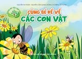  Cùng bé yêu tập nói- Cùng kể về con vật 
