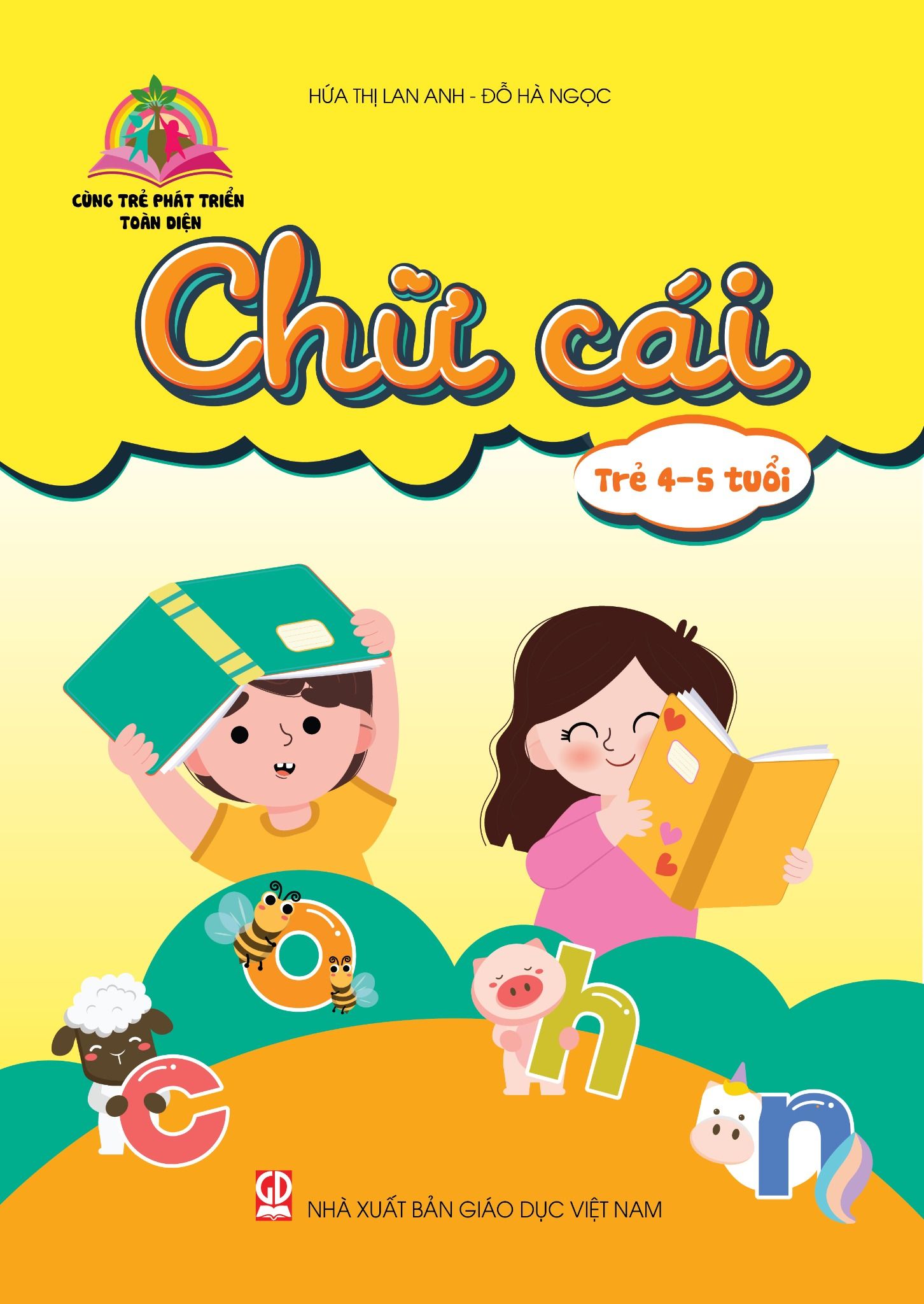  Cùng trẻ phát triển toàn diện - Chữ cái (Trẻ 4-5 tuổi) 