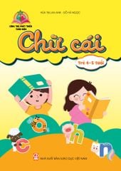  Cùng trẻ phát triển toàn diện - Chữ cái (Trẻ 4-5 tuổi) 