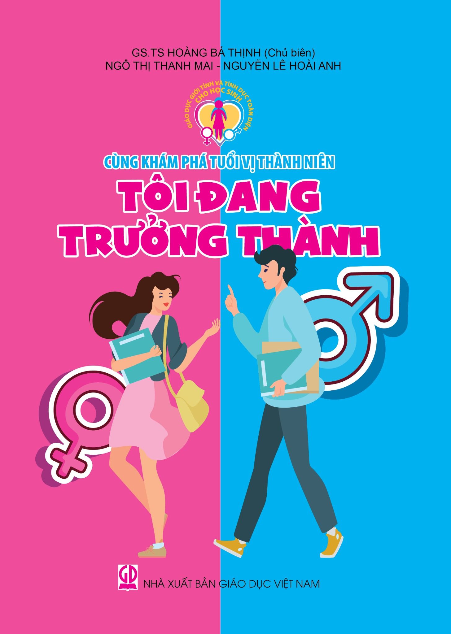  Cùng Khám Phá Tuổi Vị Thành Niên - Tôi Đang Trưởng Thành - Giáo Dục Giới Tính Và Tình Dục Toàn Diện Cho Học Sinh 
