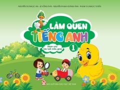  Làm quen tiếng Anh (Dành cho lứa tuổi Mẫu giáo) - Quyển 1 