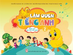  Làm quen tiếng Anh (Dành cho lứa tuổi Mẫu giáo) - Quyển 2 