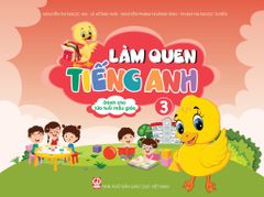  Làm quen tiếng Anh (Dành cho lứa tuổi Mẫu giáo) - Quyển 3 
