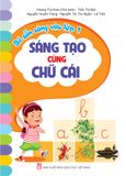  Sẵn Sàng Vào Lớp 1 - Sáng tạo Cùng Chữ Cái 