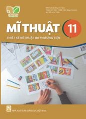  SGK Mĩ Thuật 11, Thiết kế Mĩ thuật Đa phương tiện - Kết nối tri thức với cuộc sống 