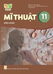  SGK Mĩ Thuật 11, Điêu khắc - Kết nối tri thức với cuộc sống 