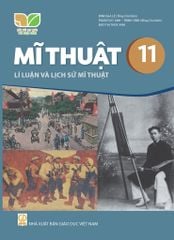  SGK Mĩ Thuật 11, Lý luận lịch sử Mĩ thuật - Kết nối tri thức với cuộc sống 