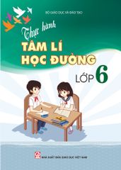  Thực Hành Tâm Lý Học Đường Lớp 6 