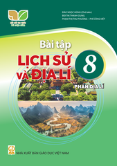  BT Lịch sử và Địa lí 8 - Phần Địa lí - Kết nối tri thức với cuộc sống 