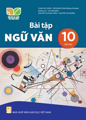  Bài tập Ngữ văn 10/2 - Kết nối tri thức với cuộc sống 