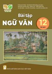  BT Ngữ văn 12/1 - Kết nối tri thức với cuộc sống 