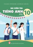  Bài kiểm tra tiếng Anh lớp 10 (Theo chương trình GDPT 2018) 