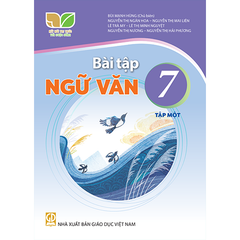  Bài tập Ngữ Văn 7/1 - Kết Nối Tri Thức Với Cuộc Sống 