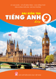  Bài kiểm tra Tiếng Anh lớp 9 (Theo Chương trình Giáo dục phổ thông 2018) 