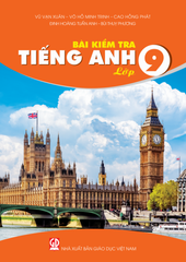  Bài kiểm tra Tiếng Anh lớp 9 (Theo Chương trình Giáo dục phổ thông 2018) 