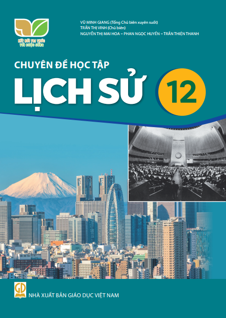  Chuyên đề học tập lịch sử 12 - Kết nối tri thức với cuộc sống 