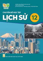  Chuyên đề học tập lịch sử 12 - Kết nối tri thức với cuộc sống 