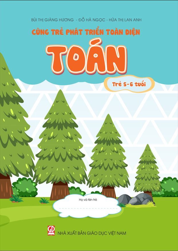  Cùng trẻ phát triển toàn diện - Toán (Trẻ 5-6 tuổi) 